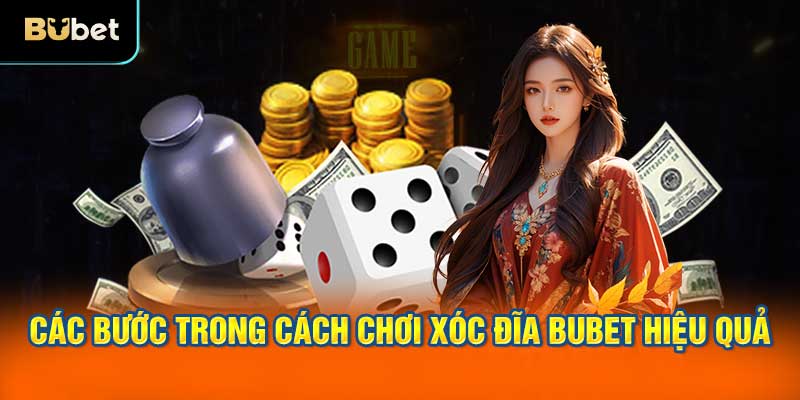 Các bước trong cách chơi xóc đĩa BUBET hiệu quả