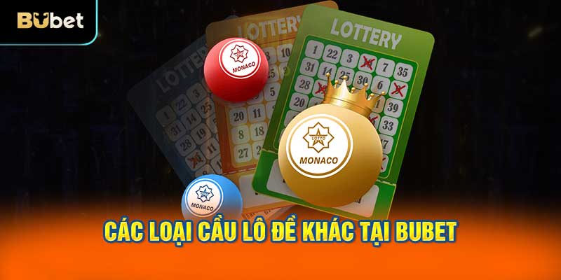 Các loại cầu lô đề khác tại BUBET