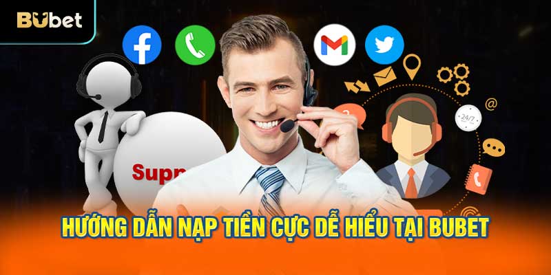 Hướng dẫn nạp tiền cực dễ hiểu tại BUBET